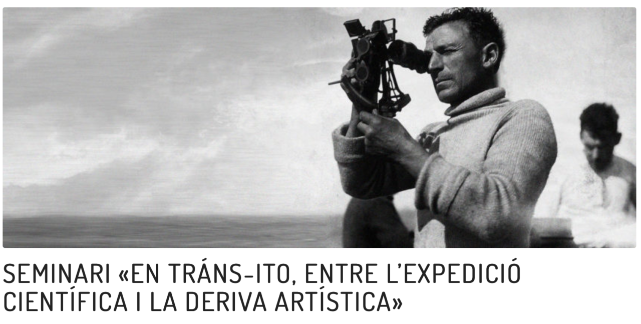 «En Tráns-ito, entre la expedición científica y la deriva artística» Barcelona 12 y 13 de junio de 2019